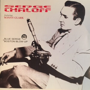 Serge Chaloff – Blue Serge + Boston Blow Up