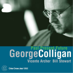 George Colligan  Trio – Past-Present-Future