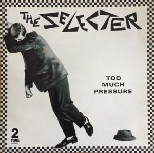 The Selecter - Too Much Pressure