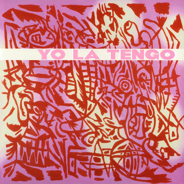 Yo La Tengo - I Am Not Afraid Of You And I Will Beat Your Ass Yo La Tengo - I Am Not Afraid Of You And I Will Beat Your Ass