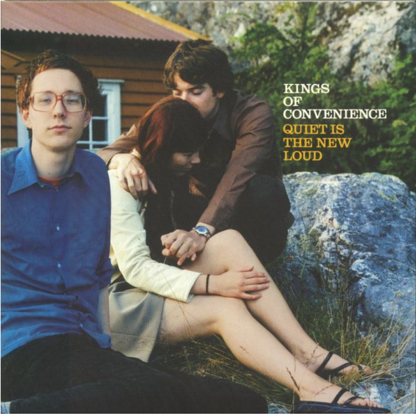 Kings Of Convenience - Quiet Is The New Loud Kings Of Convenience - Quiet Is The New Loud