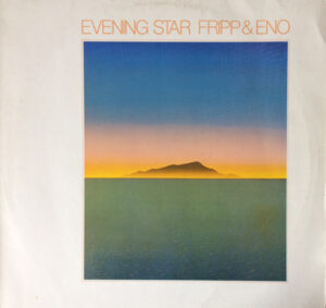 Fripp & Eno - Evening Star