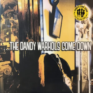 The Dandy Warhols - ...The Dandy Warhols Come Down [2LP | Yellow]