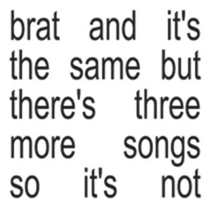 Charli XCX - Brat And It's The Same But There's Three More Songs So It's Not [CD]