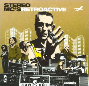 Stereo MC's – Retroactive