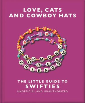 Love, Cats and Cowboy Hats: The Little Guide to Swifties: The Little Guide to Swifties