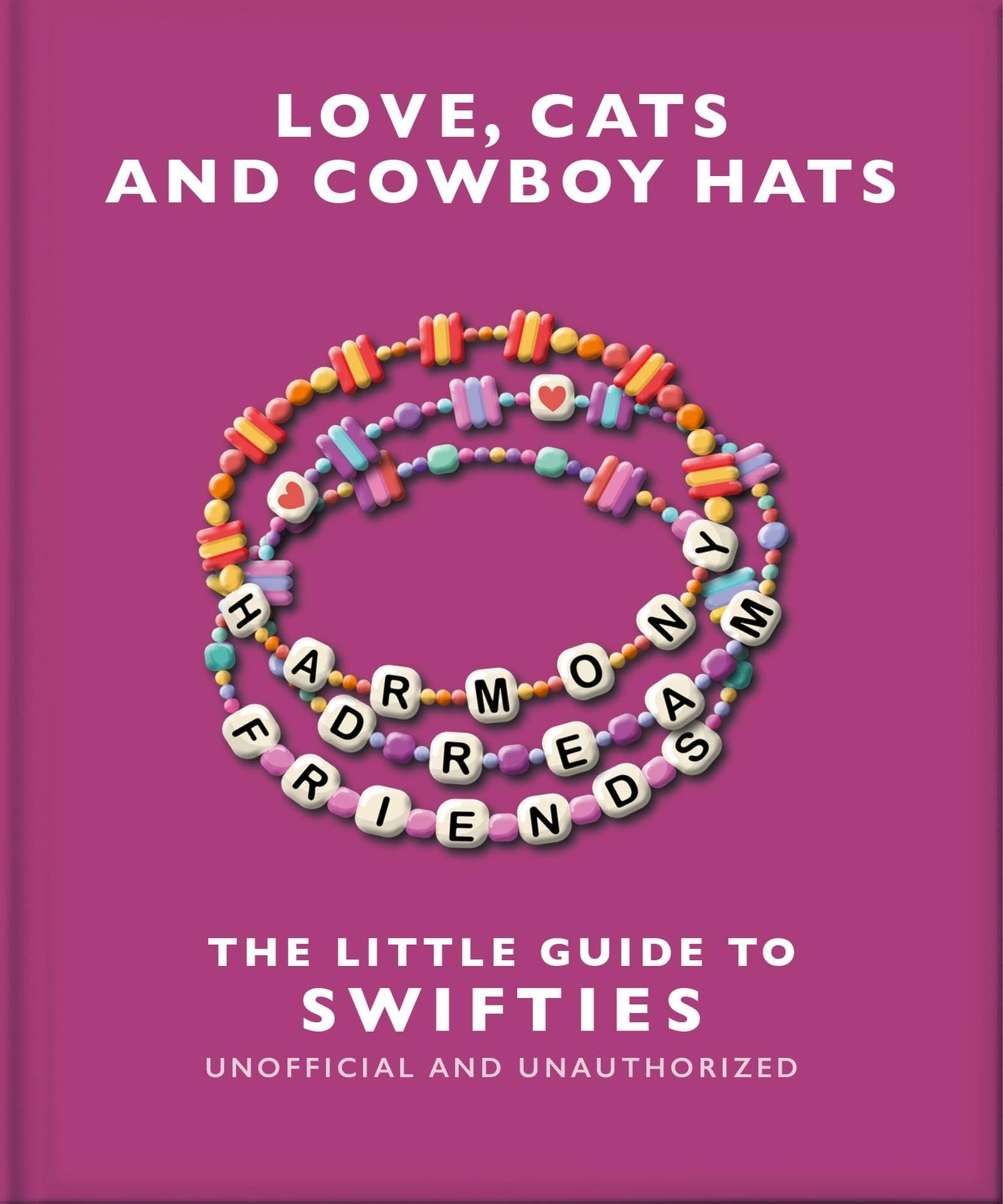 Love, Cats and Cowboy Hats: The Little Guide to Swifties: The Little Guide to Swifties Love, Cats and Cowboy Hats: The Little Guide to Swifties: The Little Guide to Swifties
