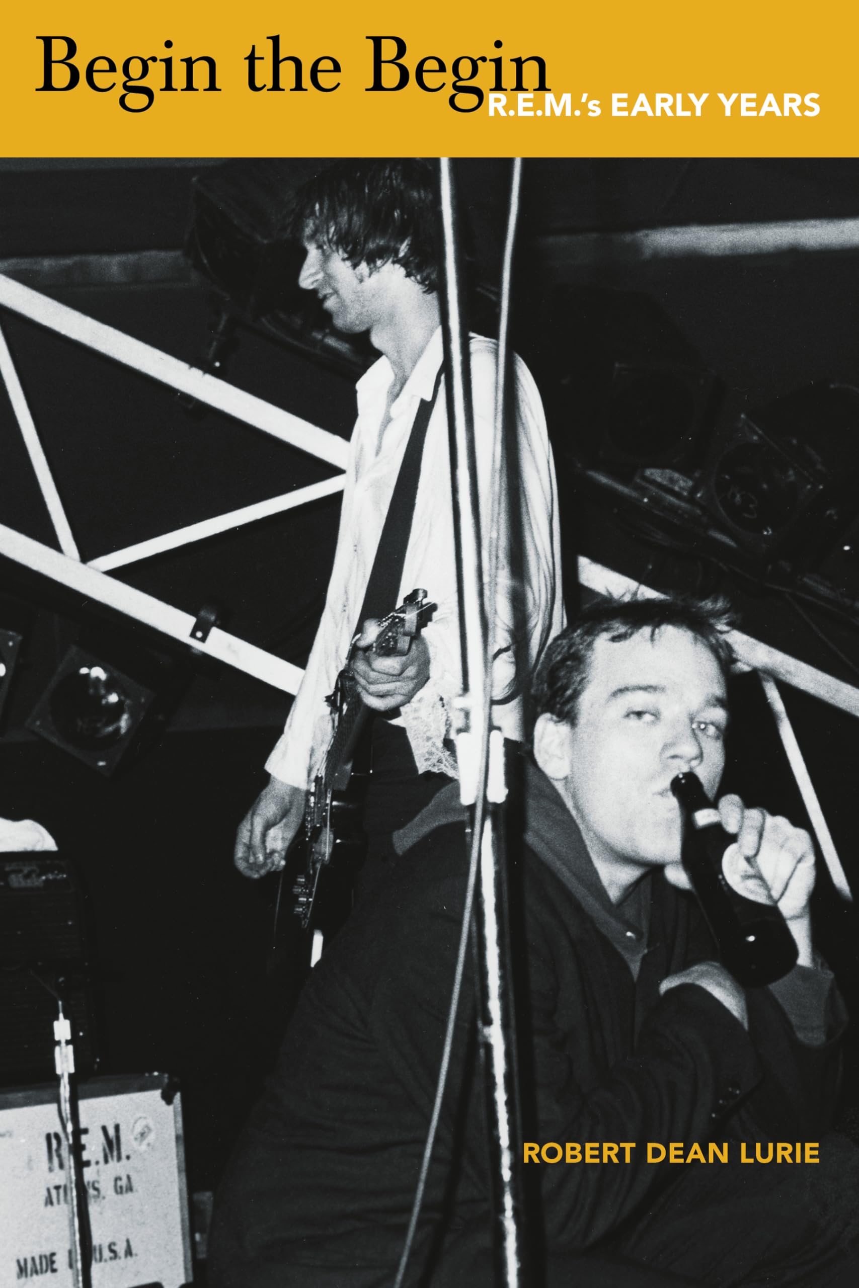 Begin the Begin: R.E.M.'s Early Years Begin the Begin: R.E.M.'s Early Years