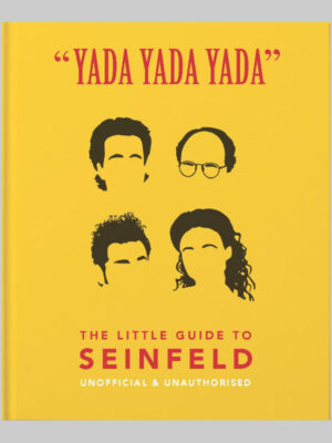 Yada Yada Yada: The Little Guide to Seinfeld