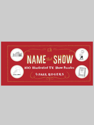 Name That Show: 100 Illustrated T.V. Show Puzzles