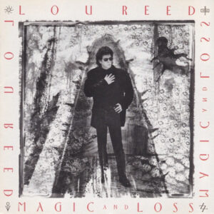 Lou Reed – Magic And Loss