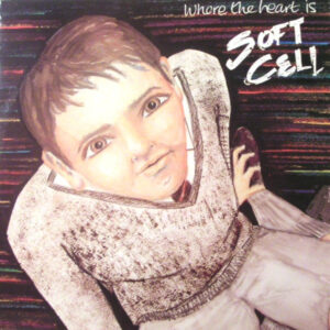 Soft Cell - Where The Heart Is [12"]