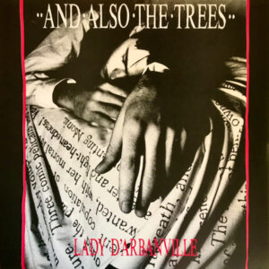 And Also The Trees - Lady D'Arbanville