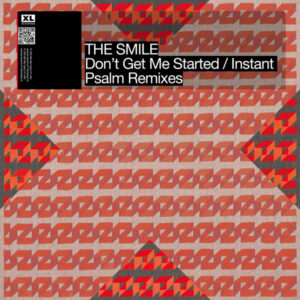 The Smile - Don't Get Me Started / Instant Psalm Remixes [12"]