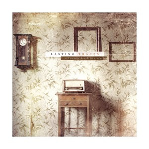 Lasting Traces - Old Hearts Break In Isolation