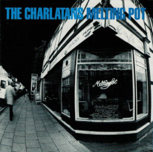 The Charlatans – Melting Pot