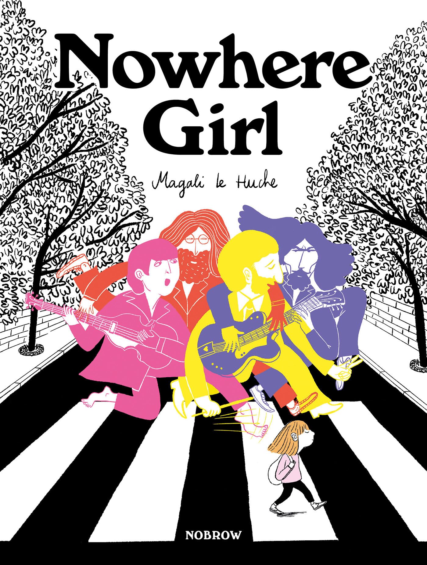 Nowhere Girl: A Coming-of-Age Graphic Novel about The Beatles Nowhere Girl: A Coming-of-Age Graphic Novel about The Beatles