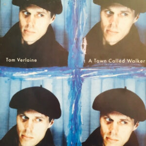 Tom Verlaine - A Town Called Walker