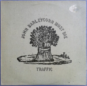 Traffic - John Barleycorn Must Die