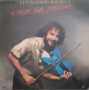 Jean-Luc Ponty - A Taste For Passion