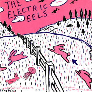 Electric Eels - Spin Age Blasters / Bunnies [7"]