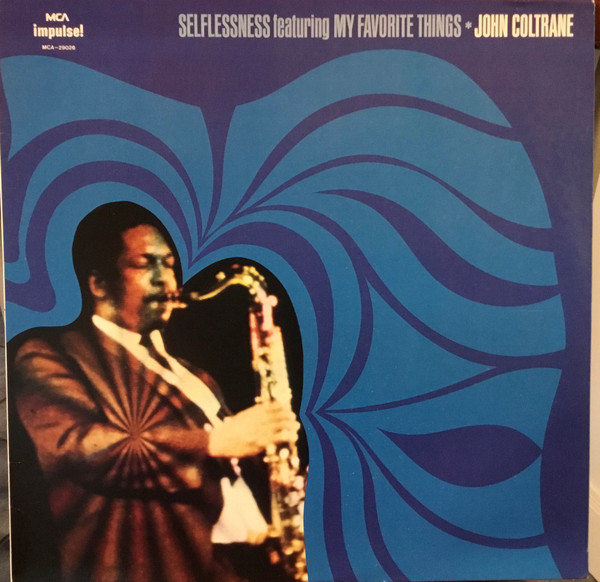 John Coltrane - Selflessness Featuring My Favorite Things John Coltrane - Selflessness Featuring My Favorite Things