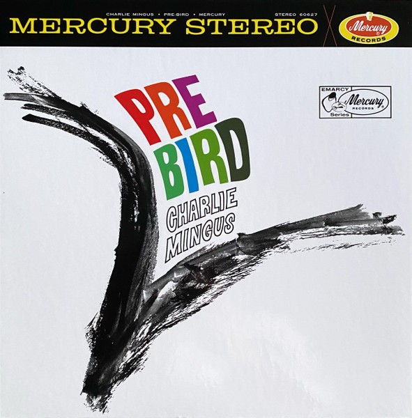 Charles Mingus - Pre-Bird Charles Mingus - Pre-Bird
