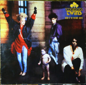 Thompson Twins - Here's To Future Days