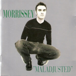 Morrissey – Maladjusted