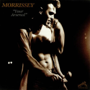 Morrissey – Your Arsenal
