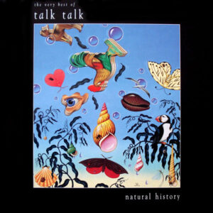 Talk Talk – Natural History (The Very Best Of Talk Talk)