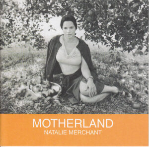 Natalie Merchant – Motherland
