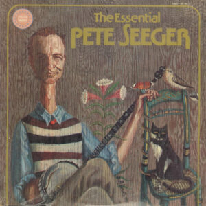 Pete Seeger – The Essential Pete Seeger