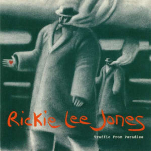 Rickie Lee Jones – Traffic From Paradise