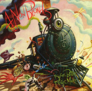 4 Non Blondes – Bigger, Better, Faster, More