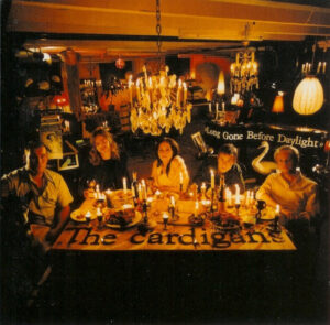 The Cardigans – Long Gone Before Daylight