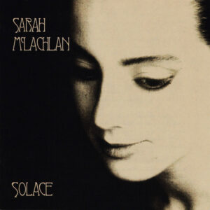 Sarah McLachlan – Solace