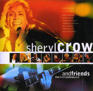 Sheryl Crow – Sheryl Crow And Friends: Live From Central Park