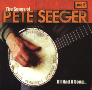 Various – If I Had A Song: The Songs Of Pete Seeger, Vol. 2