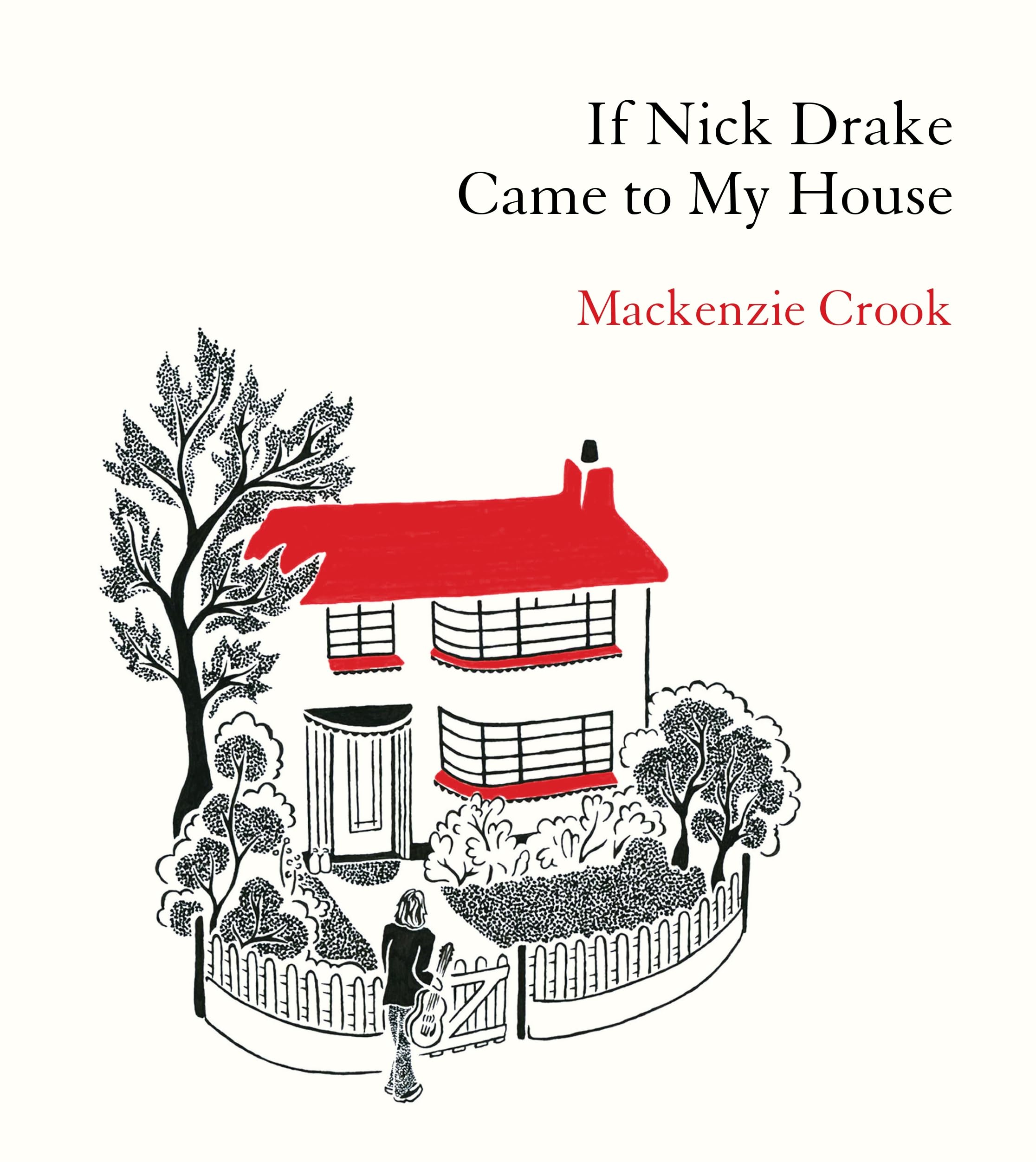 If Nick Drake Came to My House If Nick Drake Came to My House