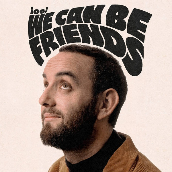 iogi - We Can Be Friends iogi - We Can Be Friends
