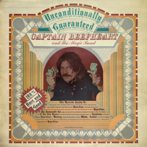 Captain Beefheart And The Magic Band – Unconditionally Guaranteed