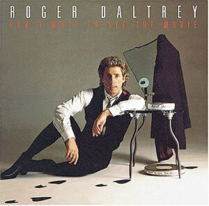 Roger Daltrey - Can't Wait To See The Movie