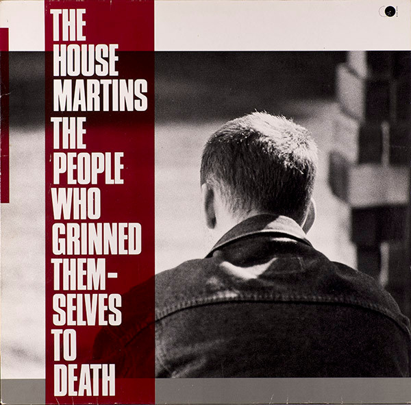 The Housemartins - The People Who Grinned Themselves To Death The Housemartins - The People Who Grinned Themselves To Death