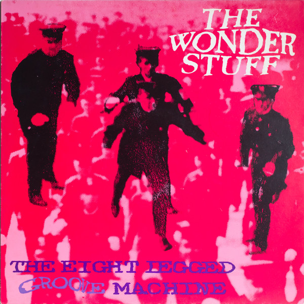 The Wonder Stuff - The Eight Legged Groove Machine The Wonder Stuff - The Eight Legged Groove Machine