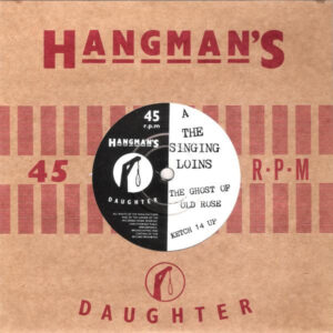 The Singing Loins - The Ghost Of Old Rose / Blind Old Kate