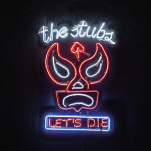 The Stubs - Let's Die