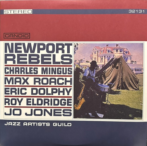 Charles Mingus, Eric Dolphy, Roy Eldridge, Jo Jones – Newport Rebels / Jazz Artists Guild Charles Mingus, Eric Dolphy, Roy Eldridge, Jo Jones – Newport Rebels / Jazz Artists Guild