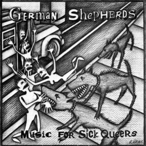German Shepherds - Music For Sick Queers