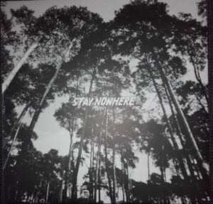 Stay Nowhere - Stay Nowhere